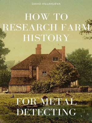 cover image of How to Research Farm History for Metal Detecting